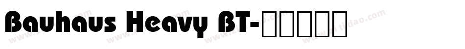 Bauhaus Heavy BT字体转换